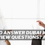 dubai interview questions answer
